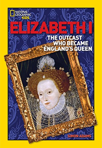 Children's Fun & Educational 4 Pack Paperback Book Bundle (Ages 6-12): World History Biographies: Elizabeth I: The Outcast Who Became Englands Queen National Geographic World History Biographies, Poss