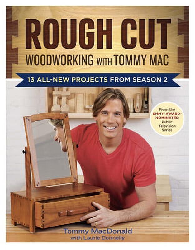 Pre-Owned Rough Cut: Woodworking with Tommy Mac: 13 All-New Projects from Season 2 (Paperback) 160085821X 9781600858215