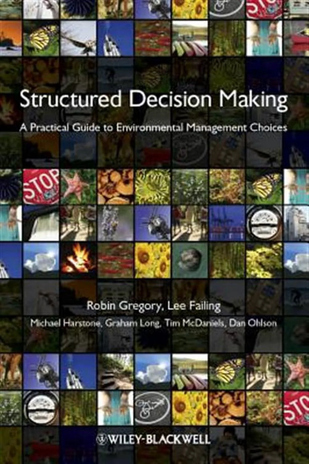 Pre-owned Structured Decision Making : A Practical Guide to Environmental Management Choices, Paperback by Gregory, R.; Failing, L.; Harstone, M.; Long, G.; McDaniels, T., ISBN 1444333429, ISBN-13 978