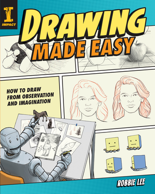Pre-Owned Drawing Made Easy: How to Draw from Observation and Imagination (Paperback) by Robbie Lee