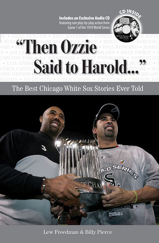 Pre-Owned Then Ozzie Said to Harold. . .: The Best Chicago White Sox Stories Ever Told [With CD] (Hardcover) 1600780636 9781600780639
